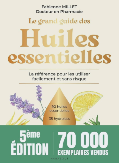 Le Grand Guide des Huiles Essentielles